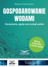 Gospodarowanie wodami Korzystanie, zgody oraz usługi wodne Mateusz Balcerowicz