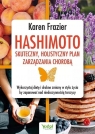 Hashimoto - skuteczny, holistyczny plan zarządzania chorobą. Wykorzystaj Karen Frazier