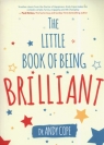 The Little Book of Being Brilliant Cope Andy