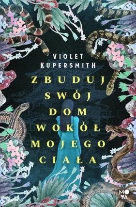 Zbuduj swój dom wokół mojego ciała - Violet Kupersmith