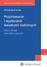 Przyznawanie i wypłacanie świadczeń rodzinnych Wzory decyzji, wniosków Michał Bochenek