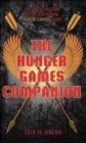 The Unofficial Hunger Games Companion Lois H. Gresh