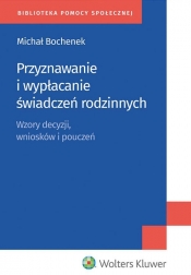 Przyznawanie i wypłacanie świadczeń rodzinnych - Michał Bochenek