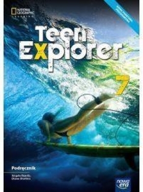 Teen Explorer 7. Podręcznik do języka angielskiego dla klasy siódmej szkoły podstawowej - Diana Shotton, Angela Bandis