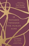 10 Voyages Through The Human Mind Catherine De Lange