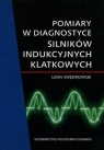 Pomiary w diagnostyce silników indukcyjnych klatkowych  Swędrowski Leon