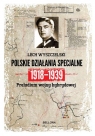 Dywersja i sabotaż Polskie działania specjalne 1918-1939