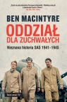 Oddział dla zuchwałych. Nieznana historia SAS 1941-1945 Ben Macintyre