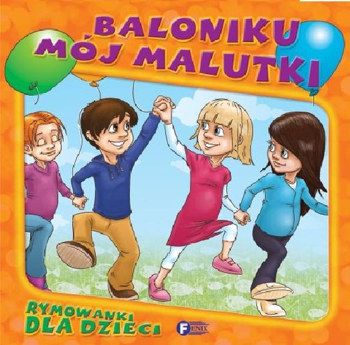 Rymowanki dla dzieci Baloniku mój malutki