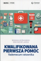 Kwalifikowana pierwsza pomoc Vademecum ratownika