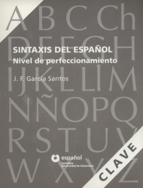 Sintaxis del Espanol Nivel de perfeccionamient - J. F. Garcia Santos