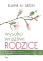 Wysoko wrażliwi rodzice - Elaine N. Aron