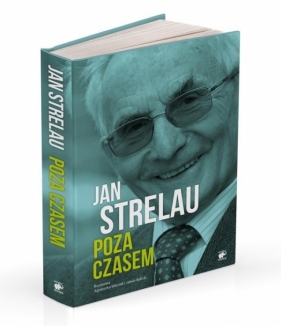 Jan Strelau Poza czasem - Jan Strelau, Agnieszka Wilczyńska, Jakub Balicki
