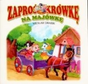 Zaproś krówkę na majówkę - Wiesław Drabik