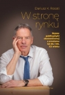 W stronę rynku Wybór publicystyki ekonomicznej z przełomu lat 80. i 90. Dariusz K. Rosati