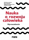 Nauka o rozwoju człowieka. Wprowadzenie Małgorzata Stępień-Nycz .