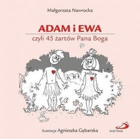 Adam i Ewa, czyli 45 żartów Pana Boga - Małgorzata Nawrocka