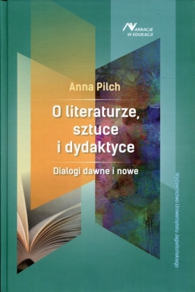 O literaturze, sztuce i dydaktyce - Anna Pilch