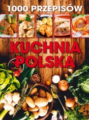 1000 przepisów Kuchnia polska - Opracowanie zbiorowe