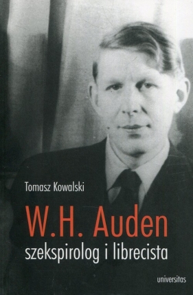 W.H. Auden szekspirolog i librecista - Kowalski Tomasz