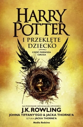 Harry Potter i przeklęte dziecko. Część I i II. Wydanie poszerzone J.K. Rowling, Thorne Jack, Tiffany John