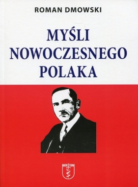 Myśli nowoczesnego Polaka - Dmowski Roman