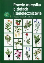 Prawie wszystko o ziołach i ziołolecznictwie - Mateusz Emanuel Senderski