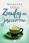 Zaufaj mi jeszcze raz Magdalena Krauze