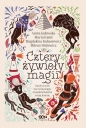 Cztery żywioły magii - Magdalena Kubasiewicz, Marta Kisiel, Milena Wójtowicz, Aneta Jadowska