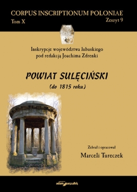 Inskrypcje województwa lubuskiego pod redakcją Joachima Zdrenki Powiat sulęciński (do 1815 roku) - Tureczek Marceli