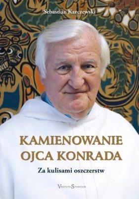 Kamienowanie Ojca Konrada. - Sebastian Karczewski