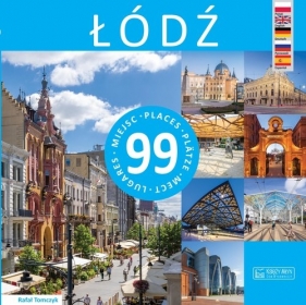 Łódź - 99 miejsc / 99 Places / 99 Plätze / 99 мест / 99 Lugares - Tomczyk Rafał