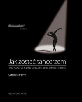 Jak zostać tancerzem - LeFevre Camille