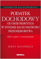 Podatek dochodowy od osób prawnych w systemie rachunkowości przedsiębiorstwa