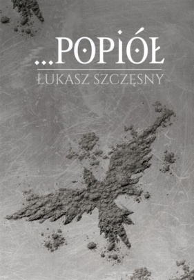 Popiół - Łukasz Szczęsny