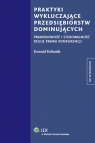 Praktyki wykluczające przedsiębiorstw dominujących Prawidłowość i Kohutek Konrad