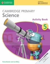 Cambridge Primary Science Activity Book 5 - Baxter Fiona, Dilley Liz