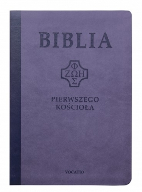 Biblia pierwszego Kościoła (PU, fioletowa) - Opracowanie zbiorowe