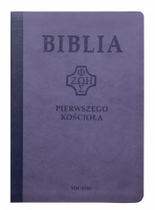 Biblia pierwszego Kościoła (PU, fioletowa) - Opracowanie zbiorowe