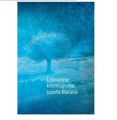 Literackie kosmografie Józefa Barana