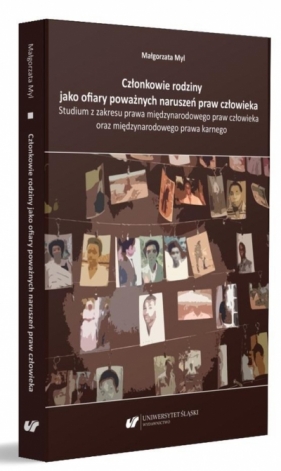 Członkowie rodziny jako ofiary poważnych naruszeń - Małgorzata Myl
