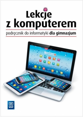 Lekcje z komputerem. Podręcznik do informatyki dla gimnazjum. - Witold Kranas, Wanda Jochemczyk, Mir Wyczółkowski