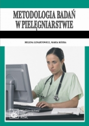 Metodologia badań w pielęgniarstwie - Helena Lenartowicz, Maria Kózka