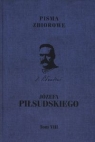 Pisma zbiorowe JózefaPiłsudskiego Tom 8 Piłsudski Józef