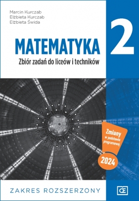 Matematyka 2. Liceum i technikum klasa 2. Zbiór zadań. Zakres rozszerzony - Marcin Kurczab, Elżbieta Kurczab, Elżbieta Świda