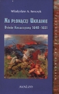 Na płonącej Ukrainie - Władysław Andrzej Serczyk