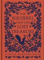 The Squirrel and the Lost Treasure - Bickford-Smith Coralie