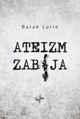 Ateizm zabija - Lurie Barak