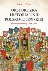 Oksfordzka historia unii polsko-litewskiej. Tom 1. Powstanie i rozwój Robert Frost