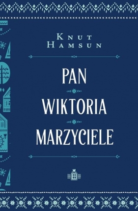 Pan. Wiktoria. Marzyciele - Knut Hamsun